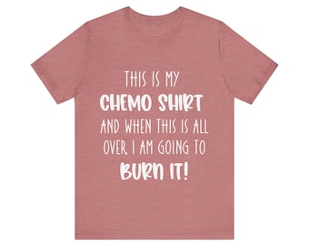Camiseta de quimioterapia contra el cáncer, camiseta unisex, camiseta motivacional para combatir el cáncer, regalo de quimioterapia para cónyuge o amigo.