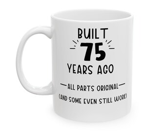Taza de cerámica divertida para 75 cumpleaños, regalo de broma para papá y mamá, taza de café sarcástica, regalo novedoso para abuelos, taza de 325 ml y 433 ml.