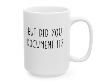Taza de café divertida "¿Pero lo documentaste?", regalo novedoso