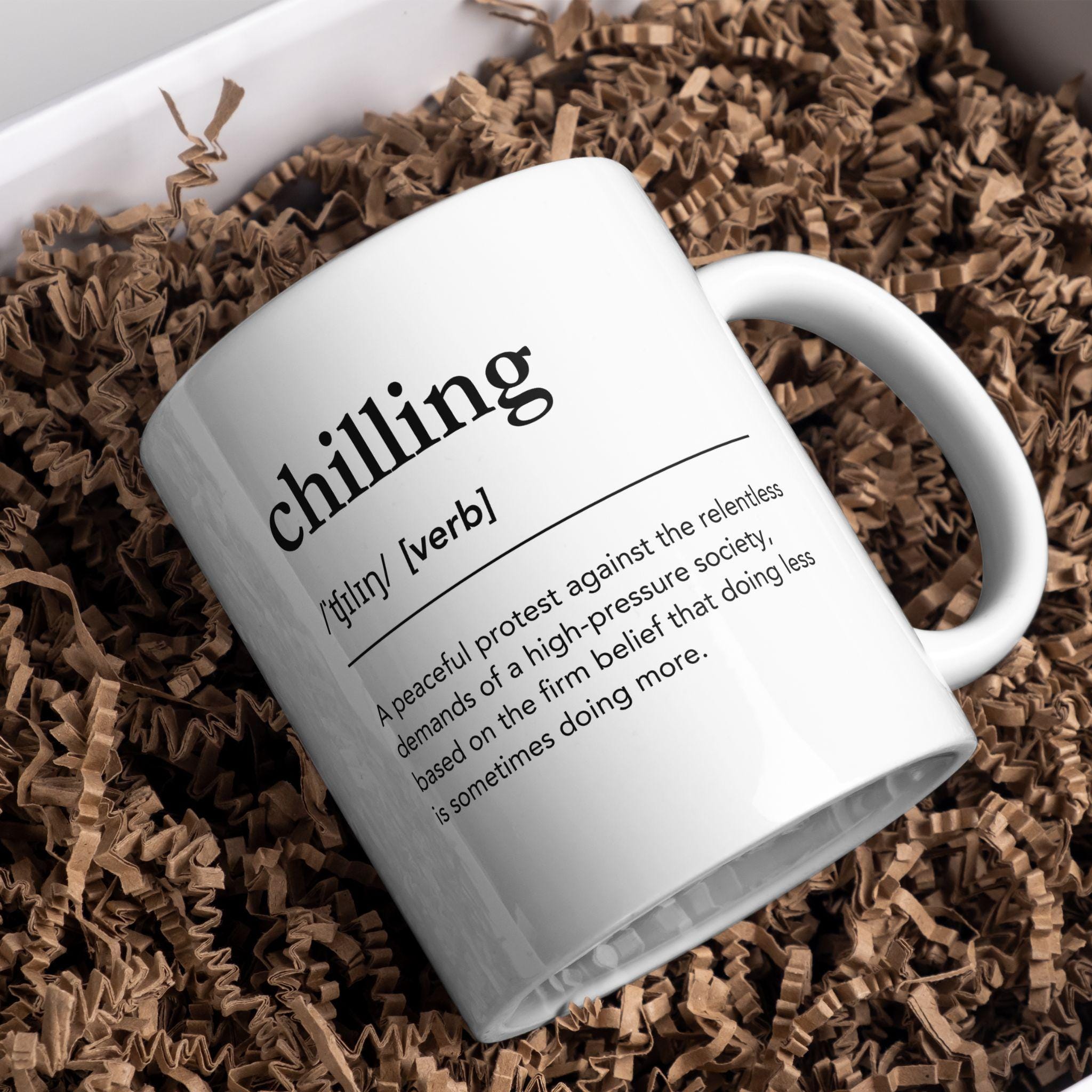 Chilling Definition Mug Minimalist Dictionary Coffee Mug Funny Word Chill Vibes Relax Inspirational Quote Motivational Tumbler Black White