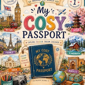 May include: A vibrant illustration of a children's activity book, "My Cosy Passport." The image features a blue passport with gold lettering, a globe, a vintage camera, and illustrations of landmarks from different countries. The text reads "Explore. Colour. Dream. Discover."