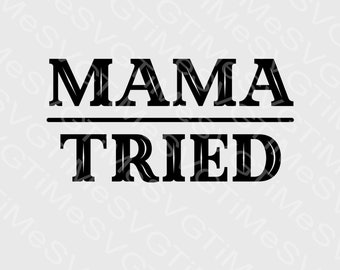 Download Mama Tried Svg Etsy