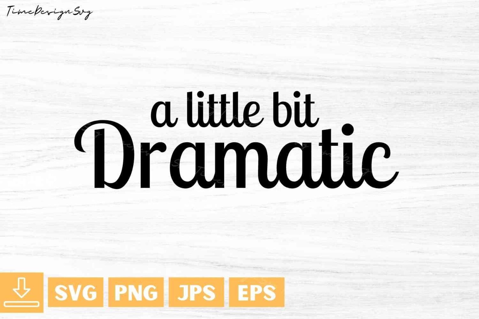 A Little Bit Dramatic SvgSarcastic SvgSassy Svg Dramatic | Etsy