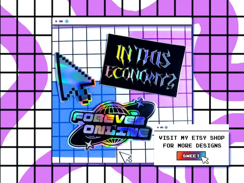 May include: A collection of holographic stickers with a retro-futuristic theme. One sticker reads "IN THIS ECONOMY?" in a stylized font. Another says "FOREVER ONLINE" with a globe and planet design. A computer cursor is also featured.