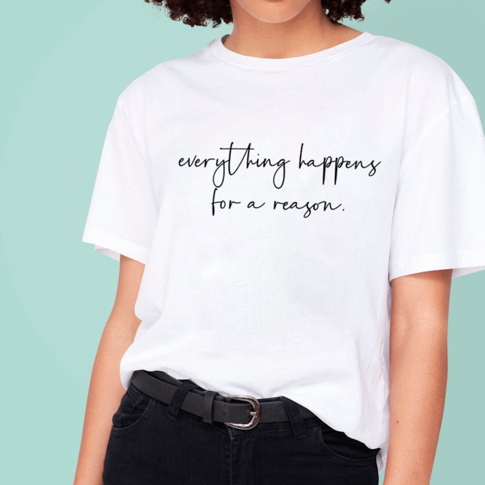 Everything Happens For A Reason Unisex T-Shirt Quote T-Shirt | Etsy