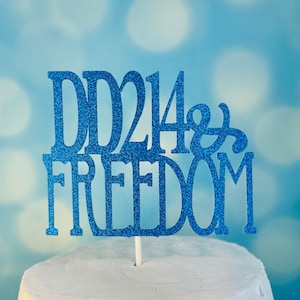 May include: Blue glitter cake topper with the text "DD214 & Freedom".