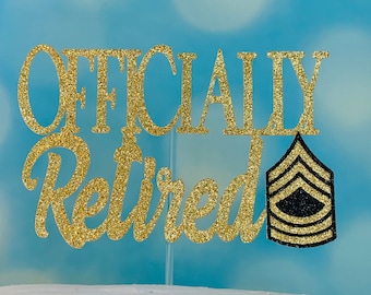 Personalized Officially Retired Army Cake Topper Military Retirement Army Cake Topper Army retirement Navy enlisted Military gift