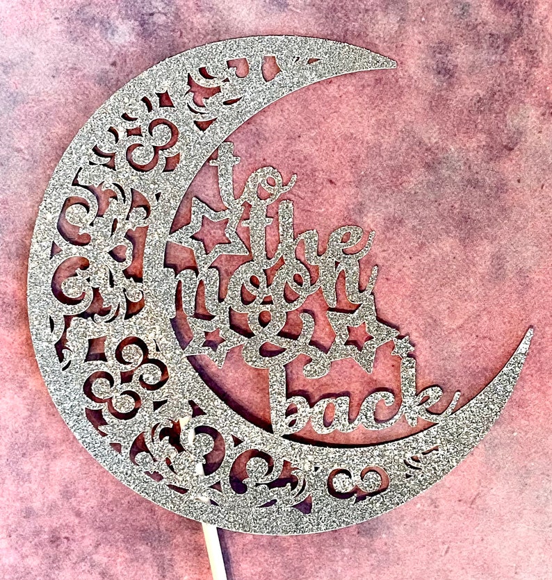 Free Free 259 Love You To The Moon And Back Cake Topper Svg SVG PNG EPS DXF File