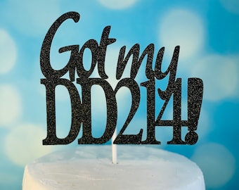 Got my DD214 cake topper Military retirement military separation leaving the military military celebration dd214 veteran Military gift