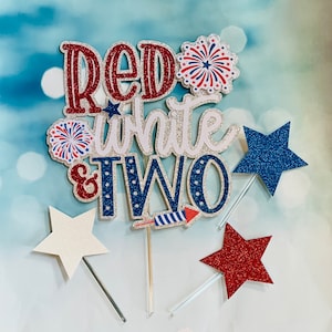 Red White and Two Birthday Cake Topper Red white and two 4th of July Birthday Red white and Two cake topper Patriotic Birthday July Baby