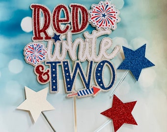 Red White and Two Birthday Cake Topper Red white and two 4th of July Birthday Red white and Two cake topper Patriotic Birthday July Baby