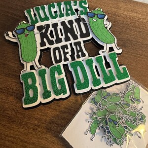 Personalized Big Dill Cake Topper - Pickle Birthday Party Decorations - I’m Kind of a Big Dill - Big Dill Energy - Funny Birthday
