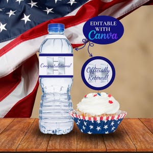 May include: Water bottle label with the text "Congratulations!" and a blue and silver military insignia. A cupcake with a blue and white frosting and a round topper that says "Officially Retired!" in white text on a blue background. The cupcake is decorated with red and white sprinkles. The background is a red, white, and blue American flag.