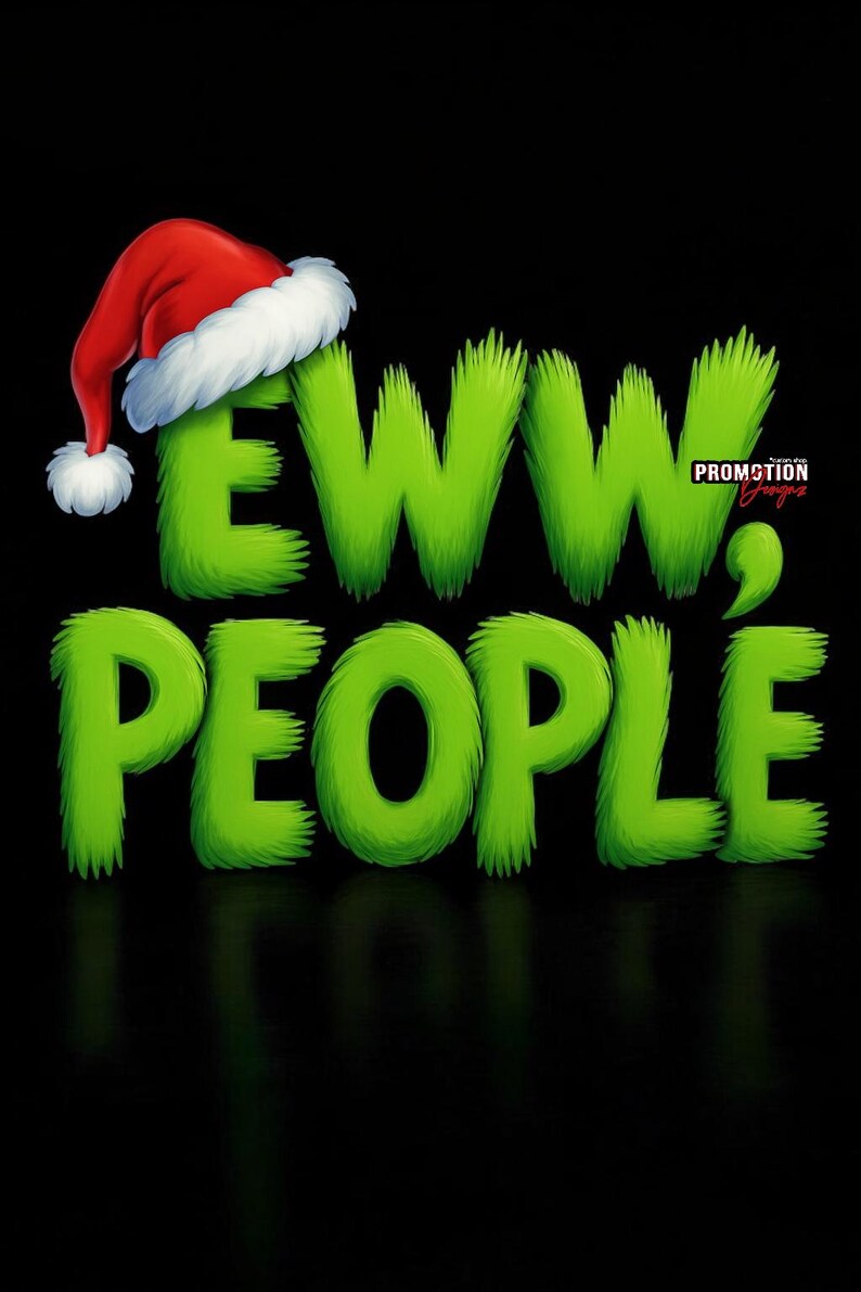 Eww People, Funny Grinchmas, PNG JPG Sublimation DTF & More Print ...