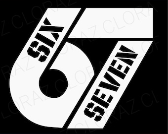Spaß Sechs Sieben 6 7 Meme Design Plotterdatei, Sechs Sieben Sweatshirts 6 7 Meme Lustiges Sieben 67 Meme Gen Alpha Slang Sofort Download