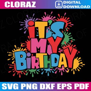 It&#39;s My Birthday Apparel For Women Men and Kids Birthday Svg, Birthday Celebration Svg, Party Art Svg, Png, Dxf, Eps, Instant Download