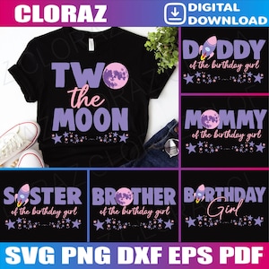 May include: A set of five digital designs featuring a rocket, moon, and stars. The designs include the text "Two the Moon", "Daddy of the birthday girl", "Mommy of the birthday girl", "Sister of the birthday girl", "Brother of the birthday girl", and "Birthday Girl".