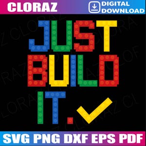 May include: A digital download of a design featuring the words "JUST BUILD IT" in a Lego-style font. The letters are made up of red, yellow, green, and blue blocks. A yellow tick is to the right of the text.