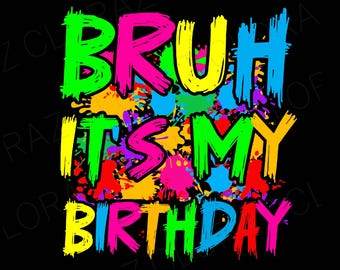 Bruh, es mi cumpleaños, niño, divertido, retro, cumpleaños, niño, niña, niños, Svg, Bruh, es mi cumpleaños, Svg, cumpleaños de niño, Svg, cumpleaños de niño, diseño de moda
