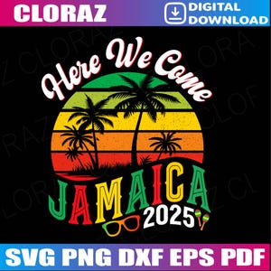 Here We Come Jamaica 2025 Girls Trip Family Summer Vacation Svg, Family Jamaica 2025 Svg, Jamaica Birthday, Svg, Png, Eps, Instant Download