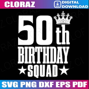 May include: White text on a black background reads "50th Birthday Squad" with a star on either side of the word "Squad". A crown is above the number "50".