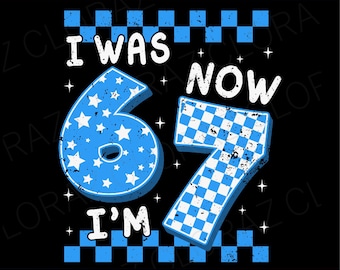 Blue Checkered I was 6 Now I'm 7 Birthday 7 Years Old Bday Svg, I Was 6 Now I’m 7 Svg, 7th Birthday Svg, Png, Dxf, Eps, Instant Download