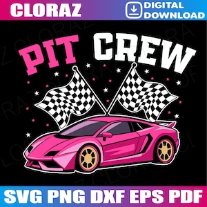 May include: A pink sports car with gold wheels and two checkered flags, the words "PIT CREW" are displayed above the car. The image is set against a black background with stars and the text "SVG PNG DXF EPS PDF".