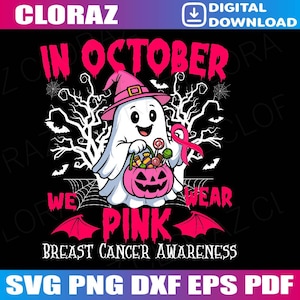 In October We Wear Pink Ghost Witch Breast-Cancer-Awareness Svg, Pink Ribbon Svg, Wear Pink Pumpkin Svg, Png, Dxf, Eps, Instant Download