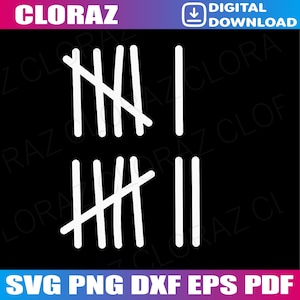 May include: A digital download graphic with white tally marks on a black background. The word "CLORAZ" is at the top, and "DIGITAL DOWNLOAD" is in a box. The bottom of the image has "SVG PNG DXF EPS PDF".