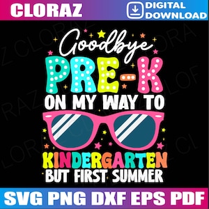 Goodbye Pre-K Graduation To Kindergarten First Summer Svg, Pre-K Graduation Svg, Last Day Of School Svg, Png, Dxf, Eps, Instant Download