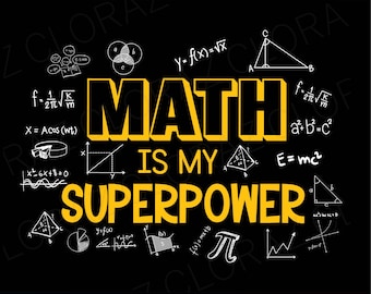 Funny Math Is My Superpower Algebra Lover STEAM Svg, Math Teacher Svg, Math Student Svg, Education Svg, Png, Dxf,Eps, Instant Download