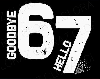 7 Year Old Birthday Goodbye 6 Hello 7 67 Meme Six Seven Svg, 7 Year Old Birthday Svg, Goodbye 6 Hello 7 Svg, Png, Dxf, Eps, Instant Download