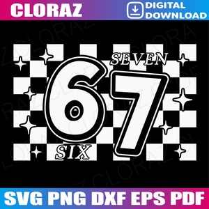 May include: Black and white digital download graphic with the numbers 6 and 7, the words "SIX" and "SEVEN", and a checkered background. The image also includes the text "SVG PNG DXF EPS PDF".