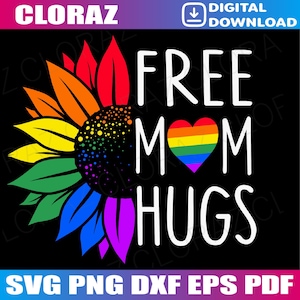 Pode incluir: Design digital com um girassol arco-íris e um coração. O texto branco diz "FREE MOM HUGS" em um fundo preto. O design também inclui o texto "SVG PNG DXF EPS PDF" na parte inferior. Download digital.