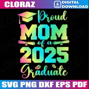 Senior Mom 2025 Graduation Proud Mom Of A 2025 Graduate Svg, Mom of 2025 Graduate Svg Design, Graduation Svg, Png, Dxf, Eps,Instant Download