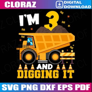 Kids Im 3 And Digging It 3Yr Old 3rd Birthday Construction Boy Svg, I&#39;m 3 And Digging It Svg, Construction Svg, 3rd Birthday, Excavator Svg
