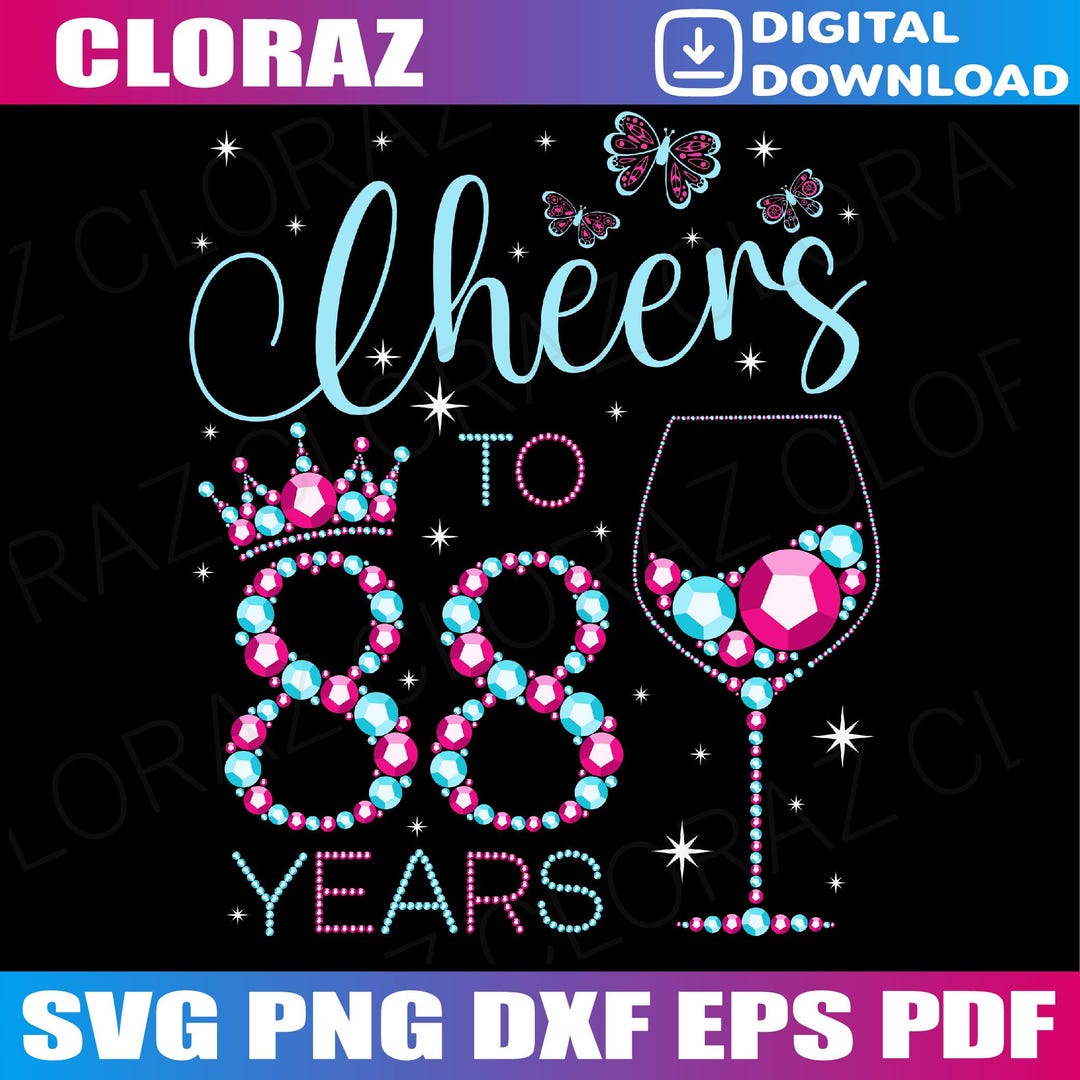 Cheers to 88 Years Old 88th Birthday Party 88th Happy Birthday Svg, 88 ...
