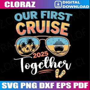 Our First Cruise 2025 Together Young Svg Couples Cruise Svg , My First Cruise 2025, Cruise 2025 Svg ,Vacation Svg, Png,Eps, Instant Download