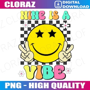 Nine Is A Vibe 9th Birthday Gro-ovy Smile Face Svg, 9th Birthday Girl Svg,Happy 9th Birthday 9 Years Old Svg, Png, Dxf, Eps,Instant Download