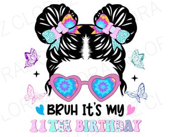 Bruh It&#39;s My 11th Birthday Retro 11 Year Old Birthday Girl Svg, Birthday Svg, Bday Party, Girl Birthday Party Svg, 11th Girl Birthday Svg