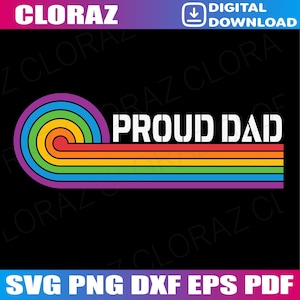 May include: A graphic design with the text "PROUD DAD" in white, set against a black background. The design features a rainbow-colored arc and horizontal stripes. The words "SVG PNG DXF EPS PDF" are at the bottom.