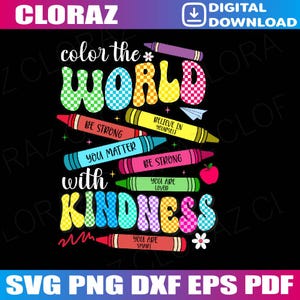 Color The World With Kindness Teacher Funny Back To School Svg, colorful crayons Svg, back to school Svg, Png, Dxf, Eps, Instant Download