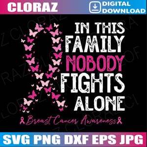In questa famiglia nessuno combatte da solo SVG, Sopravvissuta al cancro SVG, Sensibilizzazione sul cancro al seno SVG, Maglietta contro il cancro SVG, Cricut, Sublimazione, SVG Png Eps