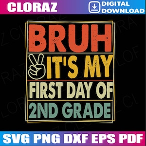Bruh Its My First Day Of 2nd Grade Back To School Boys Kids Svg, First Day Of School Svg , School Svg, Retro Svg, Png, Eps, Instant Download