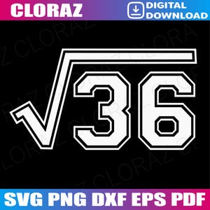 May include: A white square root symbol over the number 36, with a black background. The image also includes the text "SVG PNG DXF EPS PDF" at the bottom and "DIGITAL DOWNLOAD" at the top.