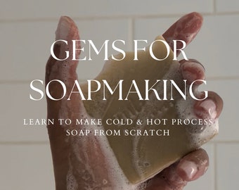 Gems for Soapmaking, Soap Making, Soap Making Ebook, Soap Recipe, Learn How to Make Soap, Natural Soap, Cold process soap, Hot Process Soap