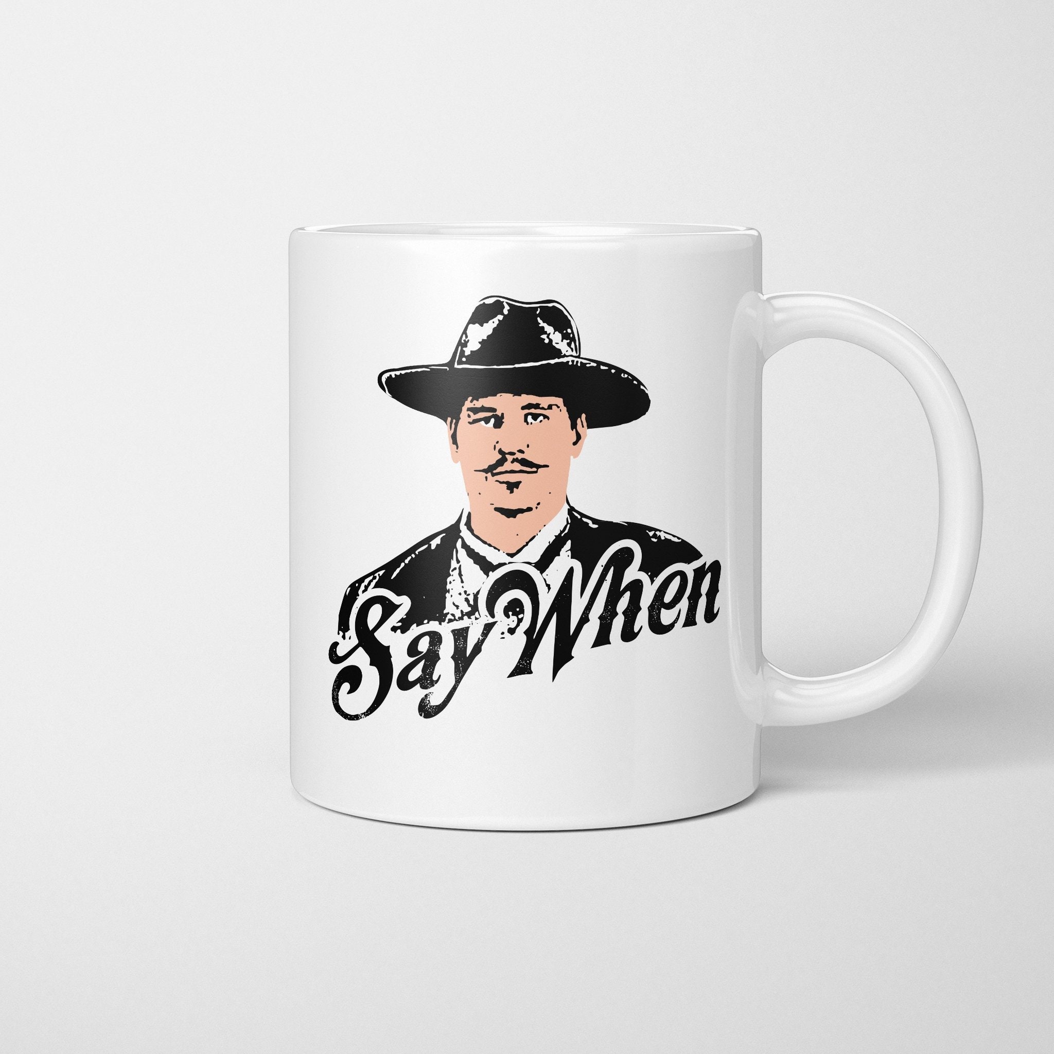 Say When Doc Holliday Tombstone Coffee Mug Etsy