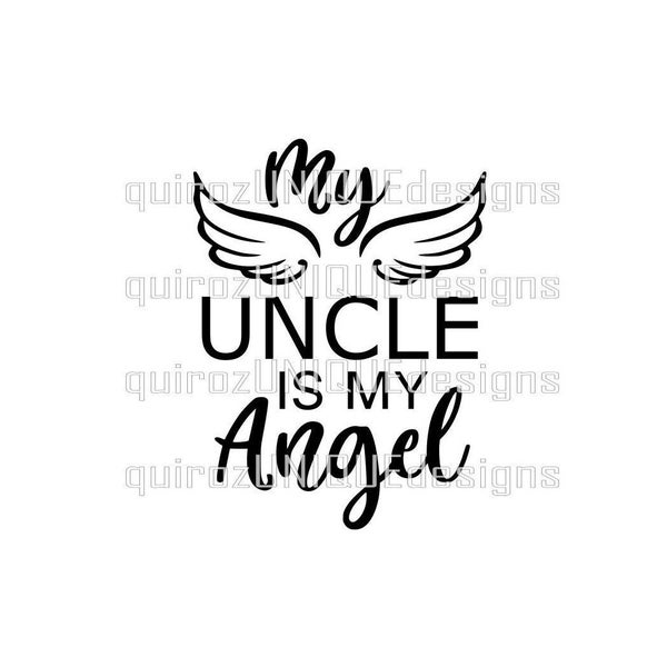 Uncle in Heaven SVG | My Uncle is My Angel | Svg File | Png File | Memorial Shirt Files