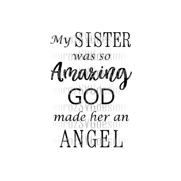 Sister in Heaven SVG / My Sister Was So Amazing God Made Her An Angel / Svg File / Png File / Dxf file / Eps file / Pdf file