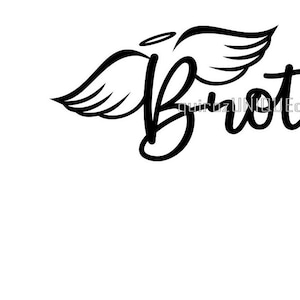 May include: Black and white graphic design of angel wings with a halo above the word "Brother".